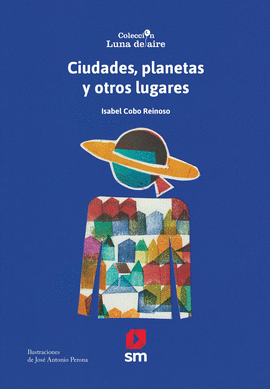 CIUDADES, PLANETAS Y OTROS LUGARES