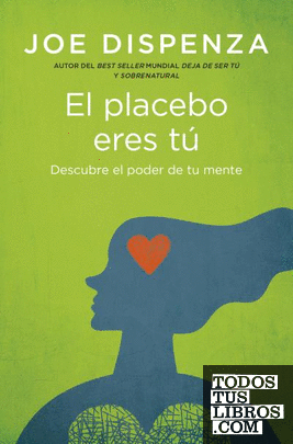 EL PLACEBO ERES TU