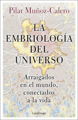 LA EMBRIOLOG�A DEL UNIVERSO