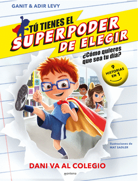 T TIENES EL SUPERPODER DE ELEGIR - DANI VA AL COLEGIO