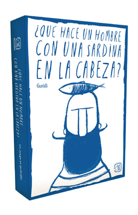 QU HACE UN HOMBRE CON UNA SARDINA EN LA CABEZA ?