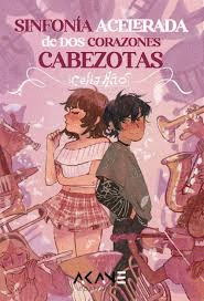 SINFONA ACELERADA DE DOS CORAZONES CABEZOTAS