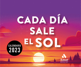 CALENDARIO CADA D�A SALE EL SOL 2023