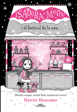 LA ISADORA MOON I EL FESTIVAL DE LA NEU (GRANS HIST�RIES DE LA ISADORA MOON 6)