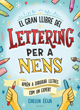 GRAN LLIBRE DEL LETTERING PER A NENS