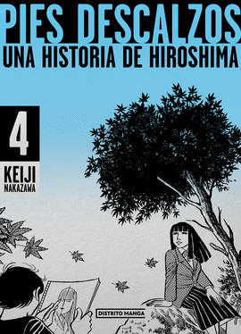 PIES DESCALZOS (4) UNA HISTORIA DE HIROSHIMA