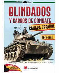 BLINDADOS Y CARROS DE COMBATE EN EL SHARA ESPAOL 1940-1968