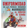 UNIFORMIDAD DE LAS FUERZAS IND�GENAS MARROQU�ES AL SERVICIO DE ESPA�A