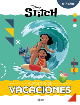 STITCH. CUADERNO DE VACACIONES (6-7 A�OS) (DISNEY. CUADERNO DE VACACIONES)
