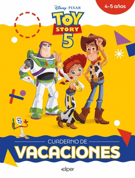 TOY STORY 5. CUADERNO DE VACACIONES (4-5 A�OS) (DISNEY. CUADERNO DE VACACIONES)