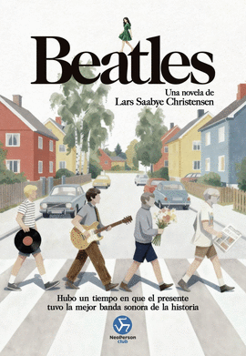 BEATLES UNA NOVELA DE LARS SAABYE CHRISTENSEN