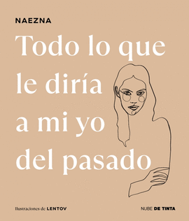 TODO LO QUE LE DIR�A A MI YO DEL PASADO