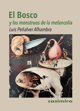 EL BOSCO Y LOS MONSTRUOS DE LA MELANCOLA