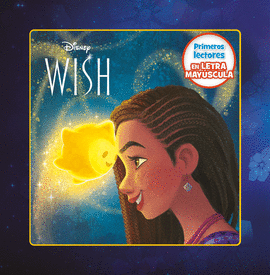 WISH: EL PODER DE LOS DESEOS. PRIMEROS LECTORES EN LETRA MAY�SCULA