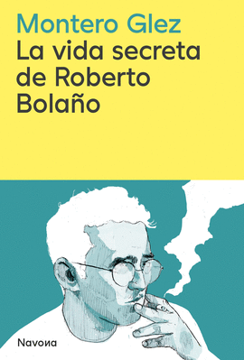 VIDA SECRETA DE ROBERTO BOLAO