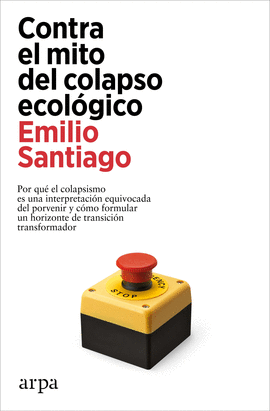 CONTRA EL MITO DEL COLAPSO ECOLGICO