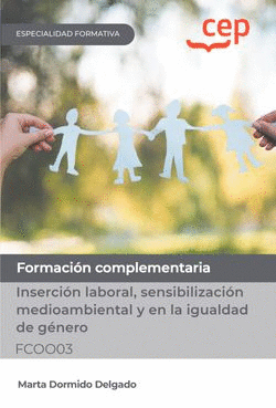 MANUAL. INSERCI�N LABORAL, SENSIBILIZACI�N MEDIOAMBIENTAL Y EN LA IGUALDAD DE G�