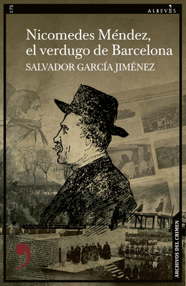 NICOMEDES M�NDEZ EL VERDUGO DE BARCELONA