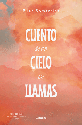 CUENTO DE UN CIELO EN LLAMAS (PREMIO JA�N DE NARRATIVA JUVENIL 2023)
