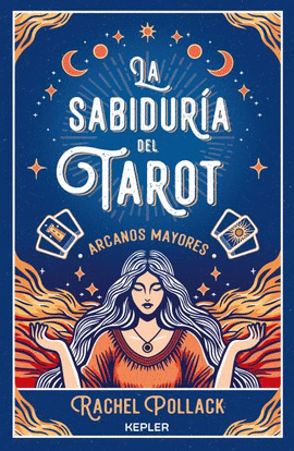 SABIDURA DEL TAROT DE RACHEL POLLACK: ARCANOS MAY