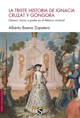 LA TRISTE HISTORIA DE IGNACIA CRUZAT Y G�NGORA