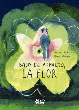 BAJO EL ASFALTO LA FLOR