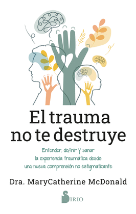 TRAUMA NO TE DESTRUYE