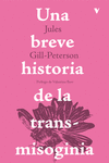 UNA BREVE HISTORIA DE LA TRANSMISOGINIA