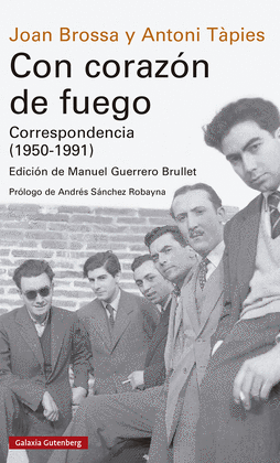 CON CORAZÓN DE FUEGO. CORRESPONDENCIA (1950-1991)