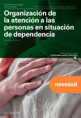 ORGANIZACIN DE LA ATENCIN A LAS PERSONAS EN SITUACIN DE DEPENDENCIA. NUEVA ED