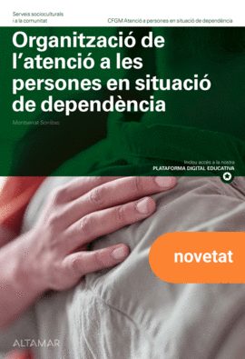 ORGANITZACI� DE L'ATENCI� A LES PERSONES EN SITUACI� DE DEPEND�NCIA. NOVA EDICI�