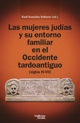 LAS MUJERES JUDAS Y SU ENTORNO FAMILIAR EN EL OCCIDENTE TARDOANTIGUO