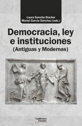 DEMOCRACIA LEY E INSTITUCIONES (ANTIGUAS Y MODERNAS)