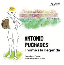 ANTONIO PUCHADES L'HOME I LA LLEGENDA
