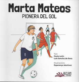 MARTA MATEOS PIONERA DEL GOL