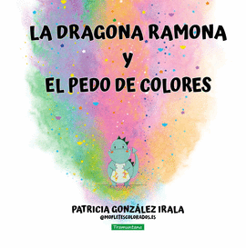 DRAGONA RAMONA Y EL PEDO DE COLORES