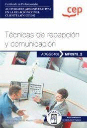 MANUAL. TCNICAS DE RECEPCIN Y COMUNICACIN (MF0975_2). CERTIFICADOS DE PROFESI