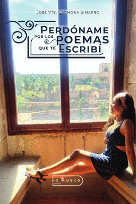 PERD�NAME POR LOS POEMAS QUE TE ESCRIB�