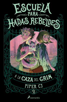 ESCUELA DE HADAS REBELDES (2) A LA CAZA DEL GRIM