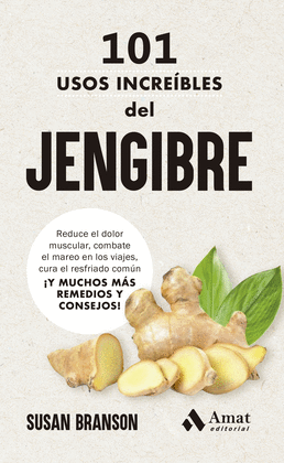 101 USOS INCREBLES DEL JENGIBRE