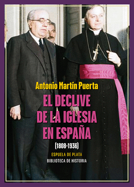 DECLIVE DE LA IGLESIA EN ESPAA (1808-1936)