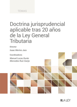 DOCTRINA JURISPRUDENCIAL APLICABLE TRAS 20 AOS DE LA LEY GENERAL TRIBUTARIA