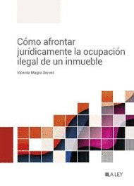 C�MO AFRONTAR JUR�DICAMENTE LA OCUPACI�N ILEGAL DE UN INMUEBLE