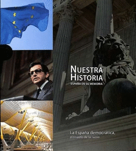 LA ESPA�A DEMOCRATICA, EL TRIUNFO DE LA RAZON