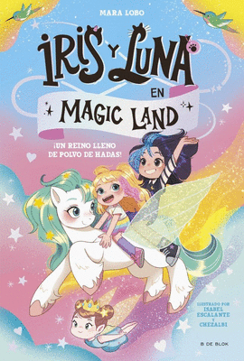 IRIS Y LUNA EN MAGIC LAND (1) UN REINO LLENO DE POLVO Y DE HADAS