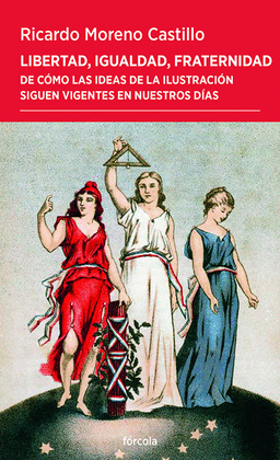 LIBERTAD, IGUALDAD, FRATERNIDAD