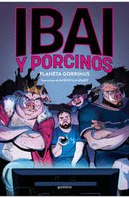 IBAI Y LOS PORCINOS (2) EL PLANETA GORRINO