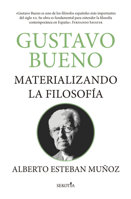 GUSTAVO BUENO, MATERIALIZANDO LA FILOSOF�A