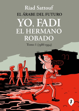 EL �RABE DEL FUTURO. YO, FADI, EL HERMANO ROBADO 1