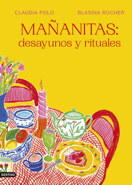 MA�ANITAS: DESAYUNOS Y RITUALES